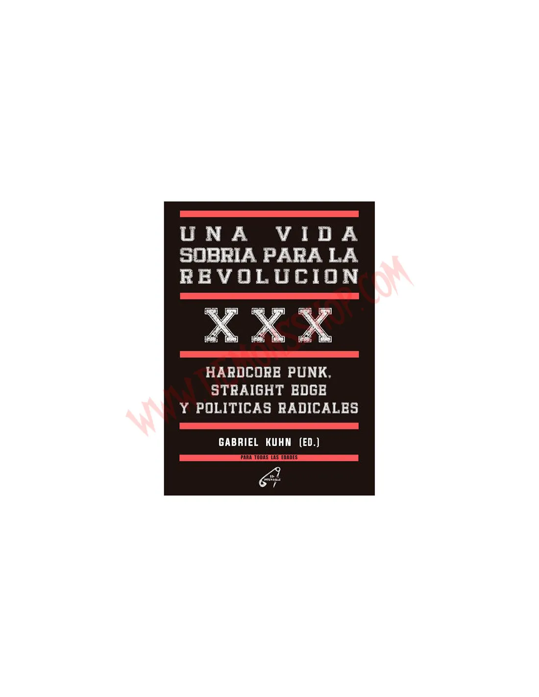 Libro Una vida sobria para la revolución. Hardcore Punk, Straight Edge y Políticas Radicales